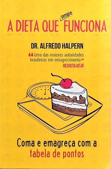 A Dieta que sempre funciona - Dr. Alfredo Halpern