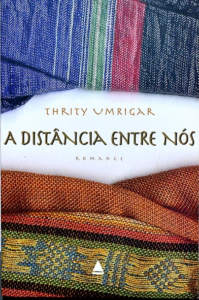 A Distância entre nós - Thrity Umrigar