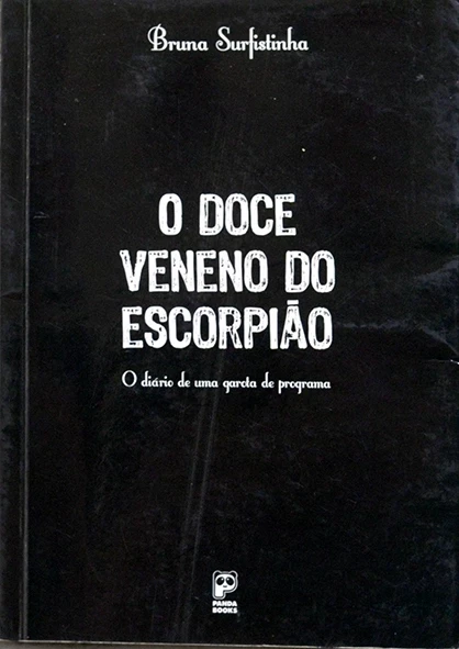 O Doce veneno do escorpião - O Diário de uma garota de programa - Bruna Surfistinha