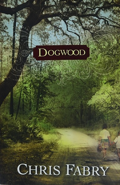 Dogwood Chris Fabry