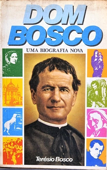 Dom Bosco - Uma biografia nova - Terésio Bosco