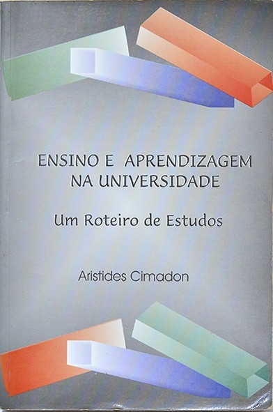 Ensino e Aprendizagem na Universidade - Aristídes Cimadon