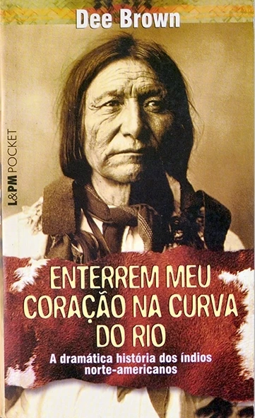 Enterrem meu coração na curva do rio - Dee Brown