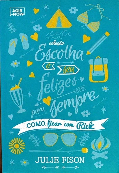 Escolha o seu Felizes para sempre - Como ficar com Rick - Julie Fison