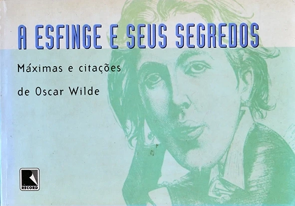A Esfinge e seus segredos  -  Máximas e citações de Oscar Wilde