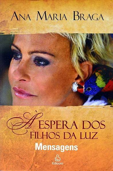 À espera dos filhos da luz - Mensagens - Ana Maria Braga