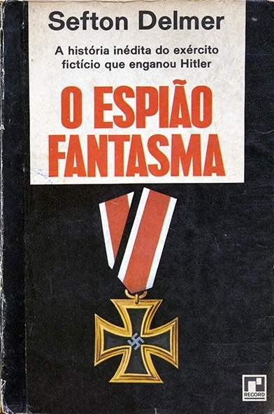 O Espião fantasma - Sefton Delmer