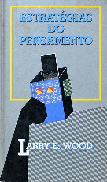 Estratégias do pensamento - Larry E. Wood