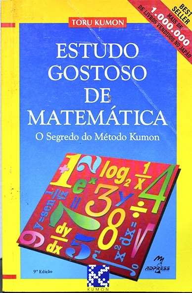 Estudo gostoso de matemática - O segredo do método Kumon - Toru Kumon