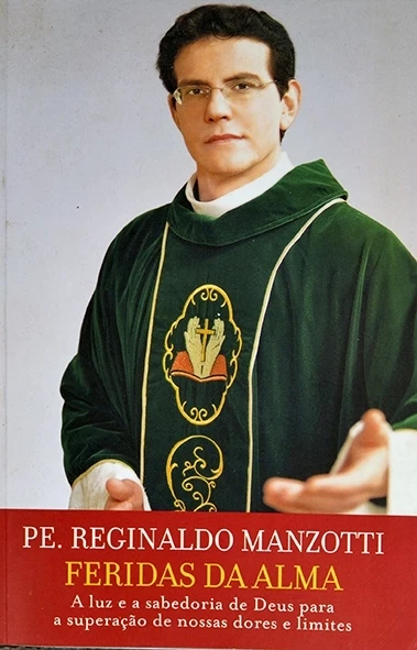 Feridas da alma - Pe Reginaldo Manzotti