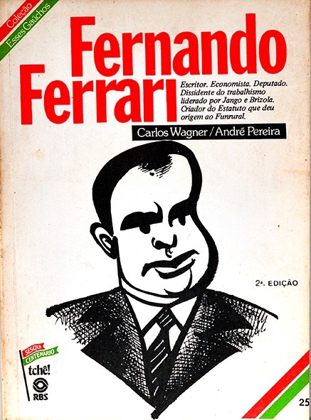 Fernando Ferrari - Carlos Wagner/André Pereira - Coleção Esses gaúchos Nº 25