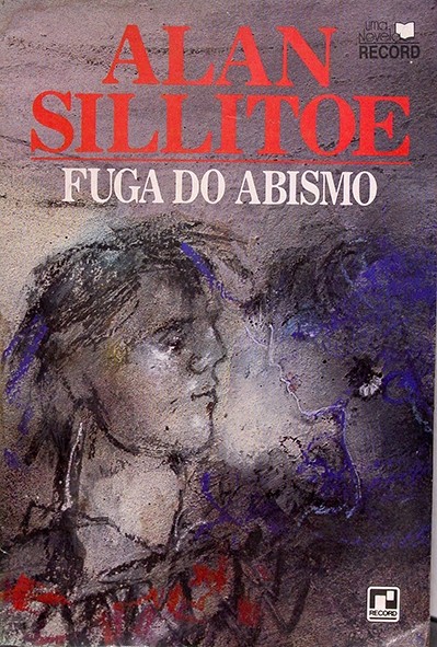 Fuga do abismo - Alan Sillitoe