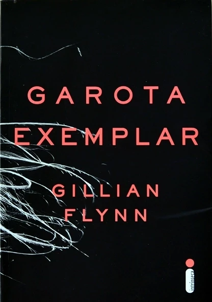 Garota Exemplar - Gillian Flynn