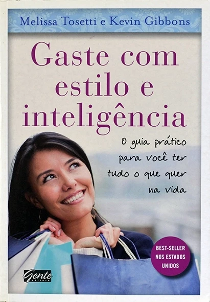 Gaste com estilo e inteligência - Melissa Tosetti e Kevin Gibbons