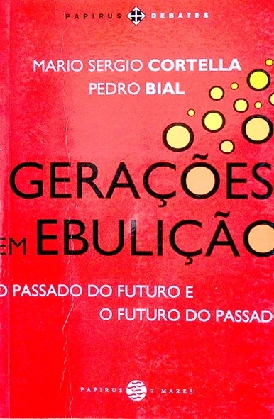 Gerações em ebulição - Mario Sergio cortella e Pedro Bial