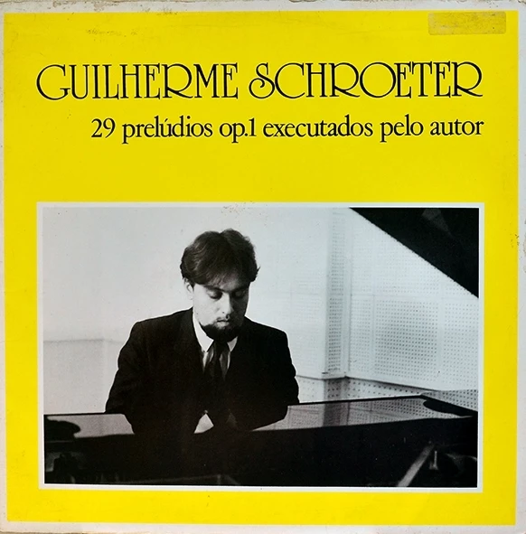 LP Guilherme Schroeter - 29 prelúdios op.1 xecutados pelo autor