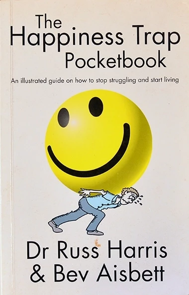 The Happiness Trap - Pocketbook - Dr. Russ Harris & Bev Aisbett