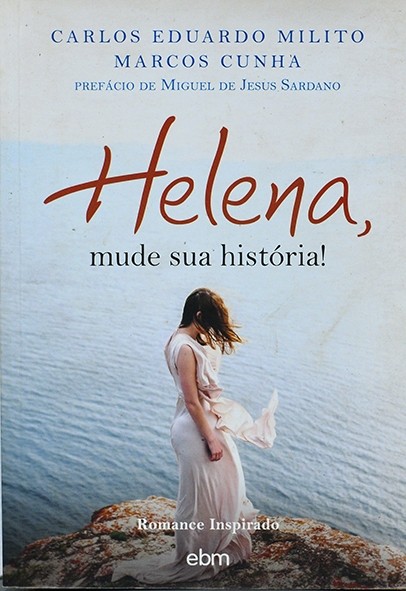 Helena, mude sua história - Carlos Milito e Marcos Cunha