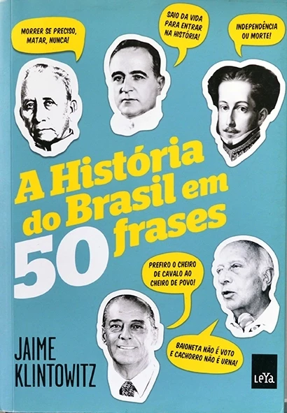 A História do Brasil em 50 frases - Jaime Klintowitz
