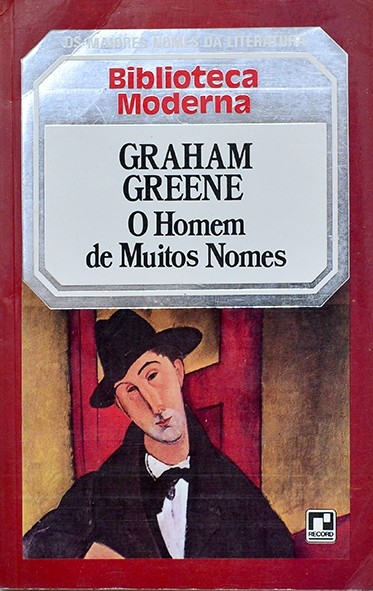 O Homem de muitos nomes - Grahan Greene