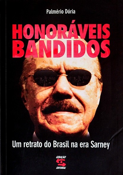 Honoráveis bandidos - Palmério Dória