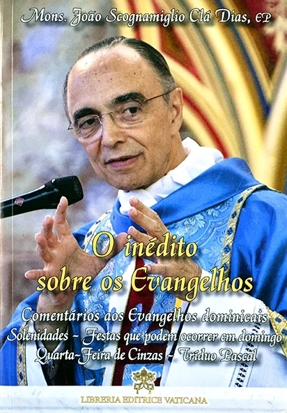O Inédito sobre os Evangelhos - Mons. João Scognamiglio Clá Dias
