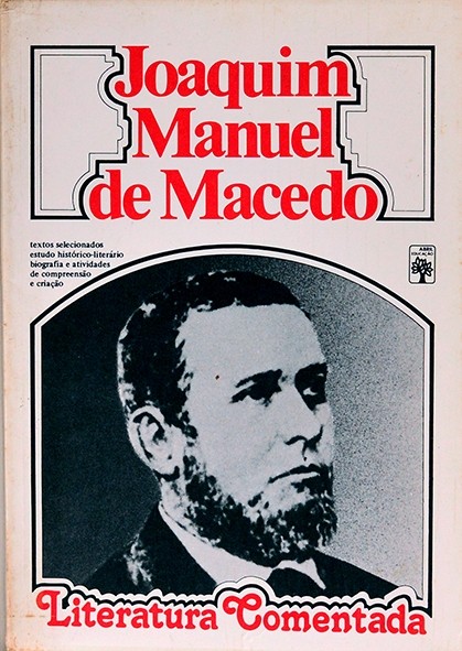 Joaquim Manuel de Macedo - Literatura comentada