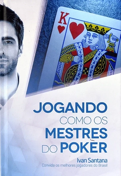 Jogando como os mestres do poker - Ivan Santana