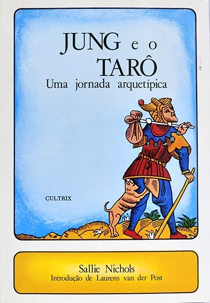 Jung e o tarô - Uma jornada arquetípica - Sallie Nichols