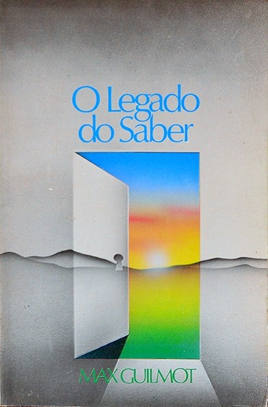 O Legado do saber - Max Guilmot