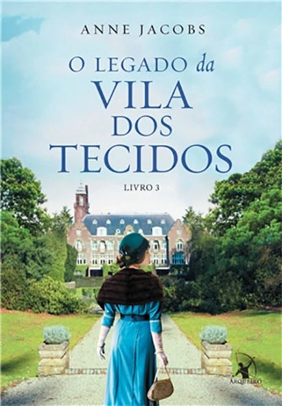 O legado da Vil dos Tecidos - Livro 3 - Anne Jacobs