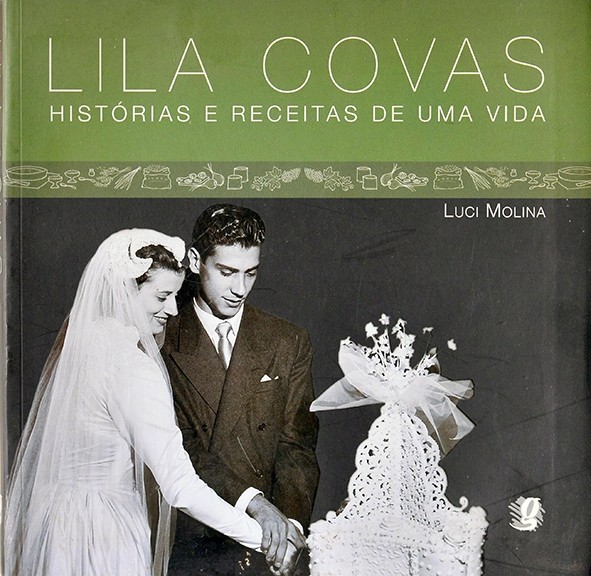 Lila Covas - Histórias e receitas de uma vida - Luci Molina