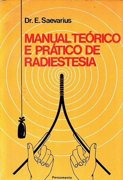 Manual teórico e prático de radiestesia - Dr. E. Saevarius