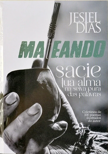 Mateando - Sacie tua alma na seiva pura das palavras - Jesiel Dias