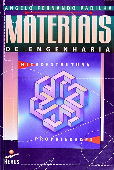 Materiais de engenharia - Microestrutura e propriedades - Ângelo Padilha
