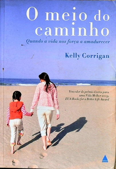 O Meio do caminho - Kelly Corrigan
