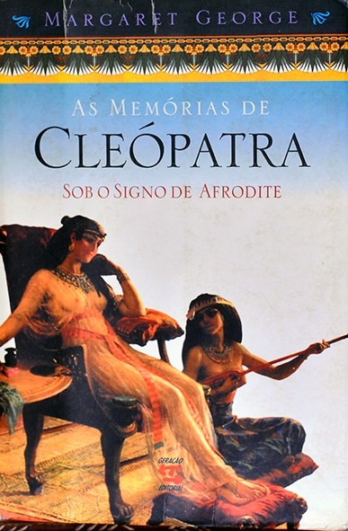 As Memórias de Cleópatra - Sob o signo de Afrodite - Margaret George
