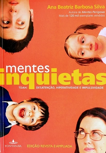 Mentes inquietas - TDAH, desatenção, hiperatividade e impulsividade - Ana Beatriz Barbosa Silva