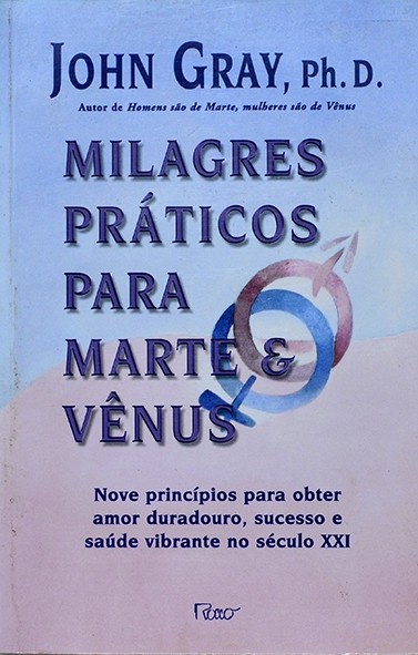 Milagres práticos para Marte e Vênus - John Gray