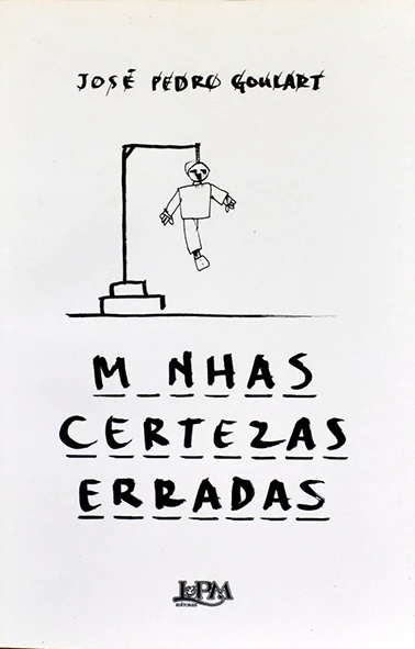 Minhas certezas erradas - José Pedro Goulart