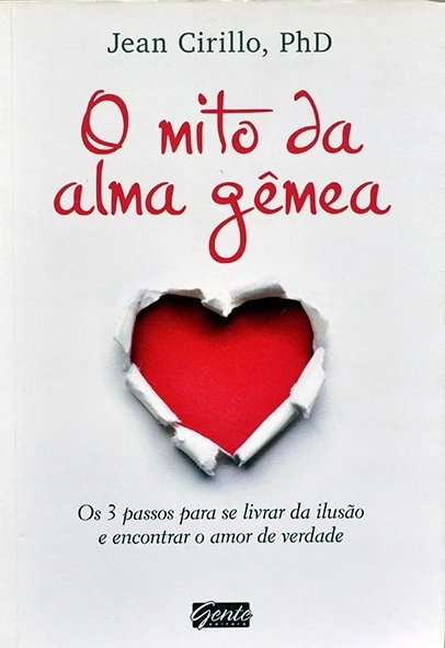 O Mito da alma gêmea - Jean Cirillo, Phd