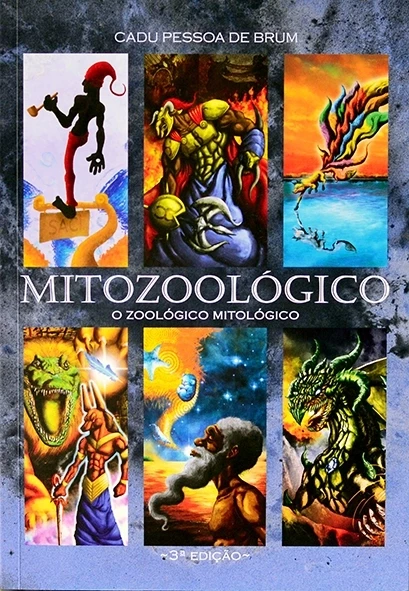 Mitozoológico - O Zoológico mitológico - Cadu Pessoa de Brum