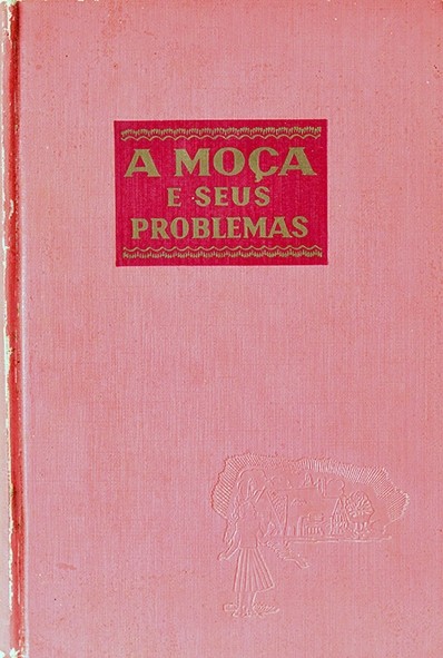 A Moça e seus problemas - Dr. Haroldo Shryock