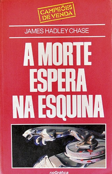 A Morte espera na esquina - James Hadley Chase