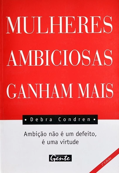 Mulheres ambiciosas ganham mais - Debra Condren