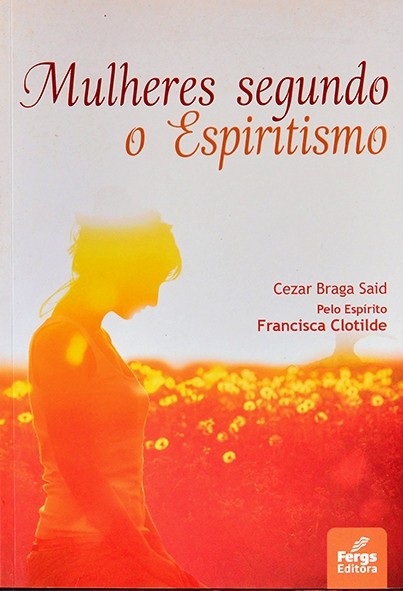 Mulheres segundo o espiritismo - Cezar Said