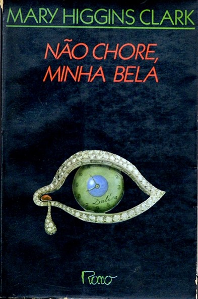 Não chore, minha bela - Mary Higgins Clark