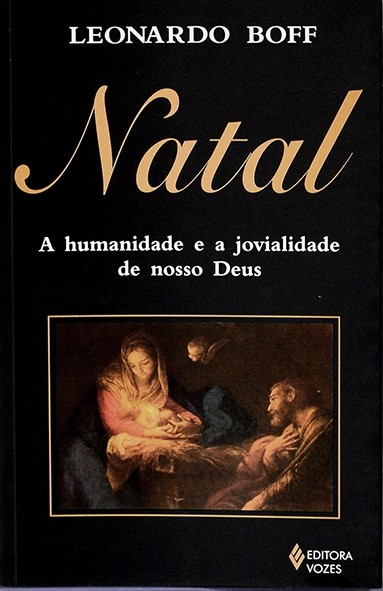 Natal - A Humanidade e a jovialidade de nosso Deus - Leonardo Boff