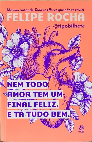 Nem todo amor tem um final fezliz. E tá tudo bem. - Felipe Rocha