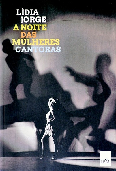 A Noite das mulheres cantoras - Lídia Jorge